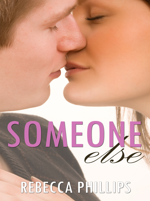 Title details for Someone Else by Rebecca Phillips - Available